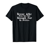 Error 404: Horno no lo suficientemente caliente para mis habilidades. Camiseta