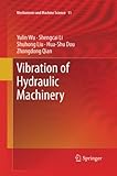 Vibration of Hydraulic Machinery: 11 (Mechanisms and Machine Science)