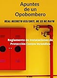 Apuntes de un Opobombero - Real Decreto 513/2017, de 22 de mayo: Reglamento de Instalaciones de Protección Contra Incendios