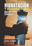 Hidratación y deshidratación en la Actividad Física y el Deporte