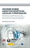 Informe sobre aspectos bioéticos, legales y procesales del derecho a la identidad y el uso de procedimientos de reconocimiento facial por las fuerzas y cuerpos de seguridad (Bolsillo)