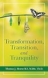 Transformation, Transition, and Tranquility