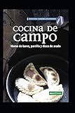 COCINA DE CAMPO: horno de barro, parrilla y disco de arado: 53 (APRENDIENDO A COCINAR - LA MAS COMPLETA COLECCION CON RECETAS SENCILLAS Y PRACTICAS PARA TODOS LOS GUSTOS)