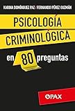 Psicología criminológica en 80 preguntas