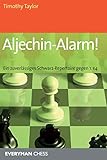 Aljechin-Alarm!: Ein zuverlassiges Schwarz-Repertoire gegen 1. e4