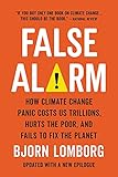 False Alarm: How Climate Change Panic Costs Us Trillions, Hurts the Poor, and Fails to Fix the Planet (English Edition)