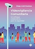 Videovigilancia Comunitaria: Un enfoque colaborativo para la seguridad