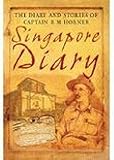 Singapore Diary: The Hidden Journal of Captain R M Horner