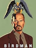 Birdman o (La inesperada virtud de la ignorancia)
