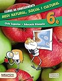 Medi natural, social i cultural 6è CS. Llibre de coneixements (ed. 2015) (Materials Educatius - Cicle Superior - Coneixement Del Medi Social I Cultural) - 9788448935399