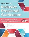 Six Steps to Inclusive Preschool Curriculum: A UDL-Based Framework for Children's School Success by Eva M. Horn Ph.D. (2015-12-22)