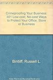 Crimeproofing Your Business: 301 Low-cost, No-cost Ways to Protect Your Office, Store or Business