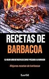 Recetas De Barbacoa: El mejor libro de recetas de carne y pescado a la barbacoa (Mejores recetas de barbacoa)
