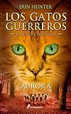 AURORA (S) (Gatos: La nueva profecía III): .: 3 (Colección Salamandra Juvenil)