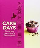 Cake days the hummingbird bakery: Recetas para hacer que cada día sea especial (COCINA)