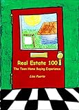 Real Estate 100: The Teen Home Buying Experience (English Edition)