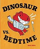 Dinosaur vs. Bedtime: 1 (Dinosaur vs. Book)