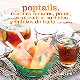 Poptails Cocteles Helados, Polos, Granizados, Sorbetes y Cubitos de Hielo Con Alcohol by Laura Fyfe (2014-11-06)